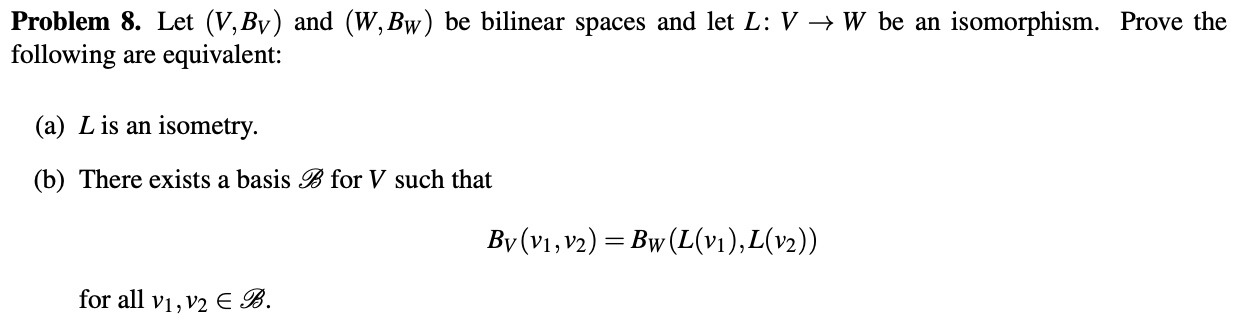 Solved Problem 8 Let V By And W Bw Be Bilinear Space Chegg Com