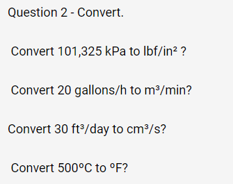 Solved Question 2 - Convert. Convert 101,325 kPa to lbf/in² | Chegg.com