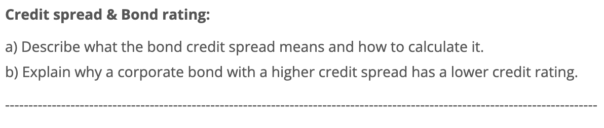 Solved Credit Spread \& Bond Rating: A) Describe What The | Chegg.com