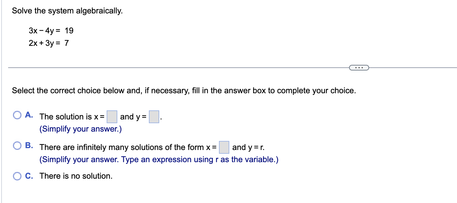 Solved Solve the system algebraically. 3x−4y=192x+3y=7 | Chegg.com