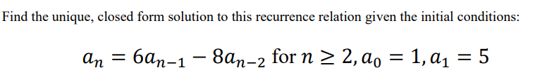 Solved Find the unique, closed form solution to this | Chegg.com