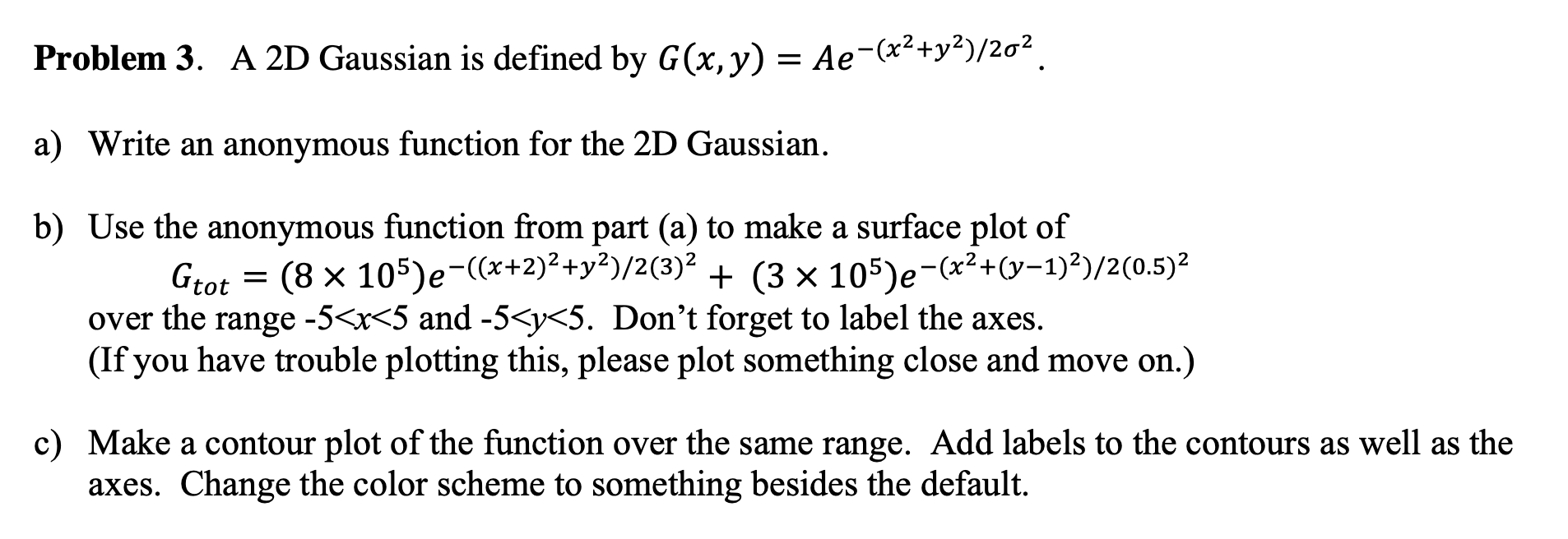 Solved Problem 3 A 2d Gaussian Is Defined By G X Y A Chegg Com