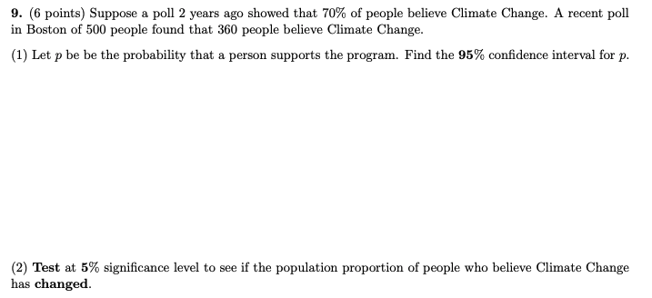 Solved 9. (6 Points) Suppose A Poll 2 Years Ago Showed That | Chegg.com