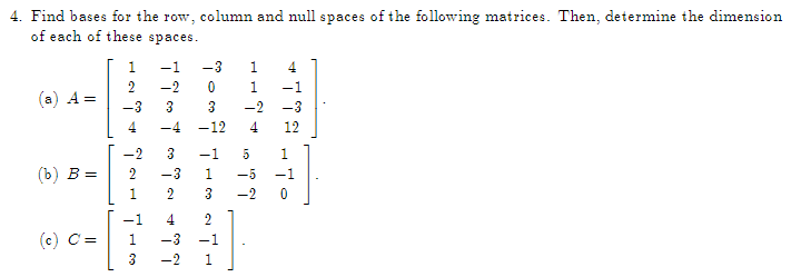 Solved 4. Find bases for the row, column and null spaces of | Chegg.com