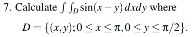 \( D=\{(x, y) ; 0 \leq x \leq \pi, 0 \leq y \leq \pi / 2\} \)