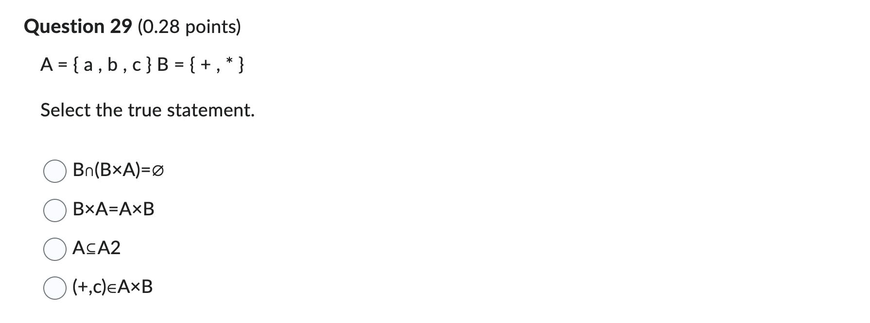 Solved Question 29 (0.28 points) A = {a,b,c} B = { +, * } | Chegg.com