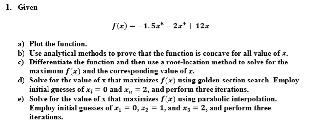 Solved 1. Given f(x) = -1.5x6 - 2x* + 12x a) Plot the | Chegg.com