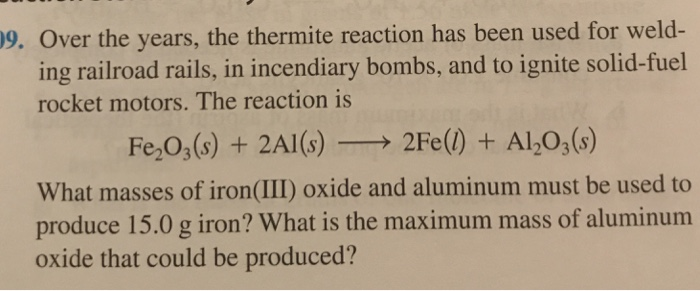 Solved 09. Over The Years, The Thermite Reaction Has Been | Chegg.com