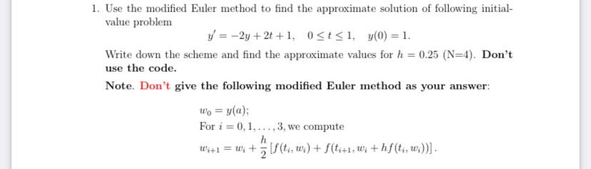 Solved 1. Use The Modified Euler Method To Find The | Chegg.com