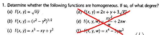 1. Determine whether the following functions are homogeneous. If so, of what degree? (a) \( f(x, y)=\sqrt{x y} \) (d) \( f(x,