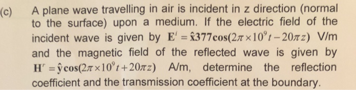 Solved A plane wave travelling in air is incident in z | Chegg.com