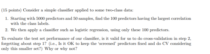 Solved (15 points) Consider a simple classifier applied to | Chegg.com