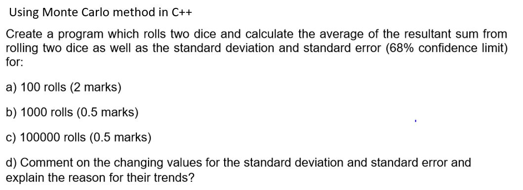 Solved Using Monte Carlo method in C++ Create a program | Chegg.com