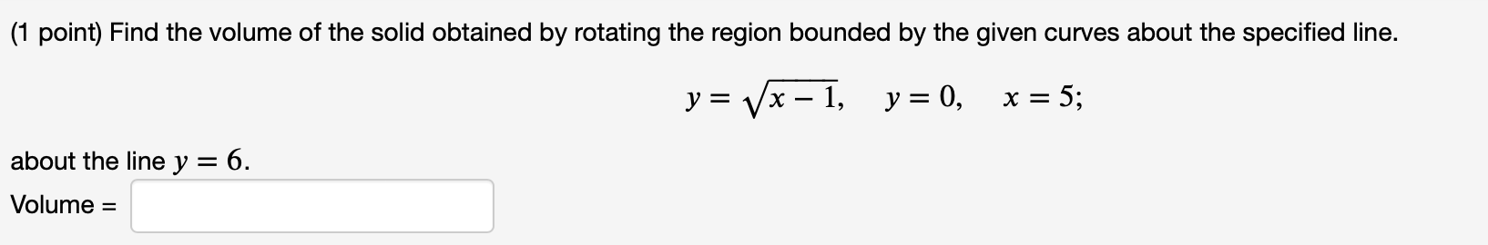 Solved (1 Point) Find The Volume Of The Solid Obtained By | Chegg.com