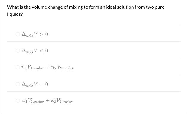 Solved What is the volume change of mixing to form an ideal | Chegg.com