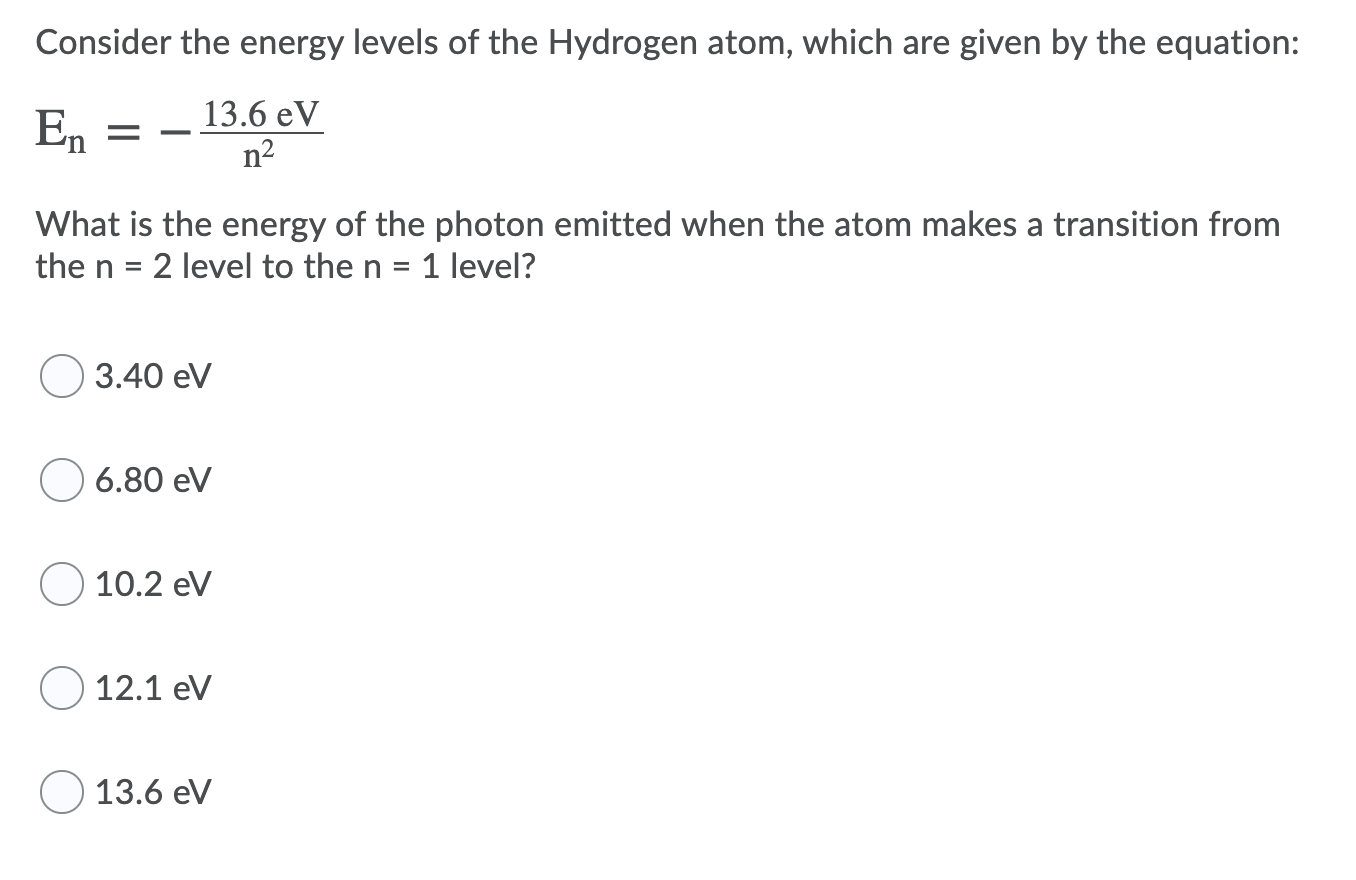 Solved Consider the energy levels of the Hydrogen atom, | Chegg.com
