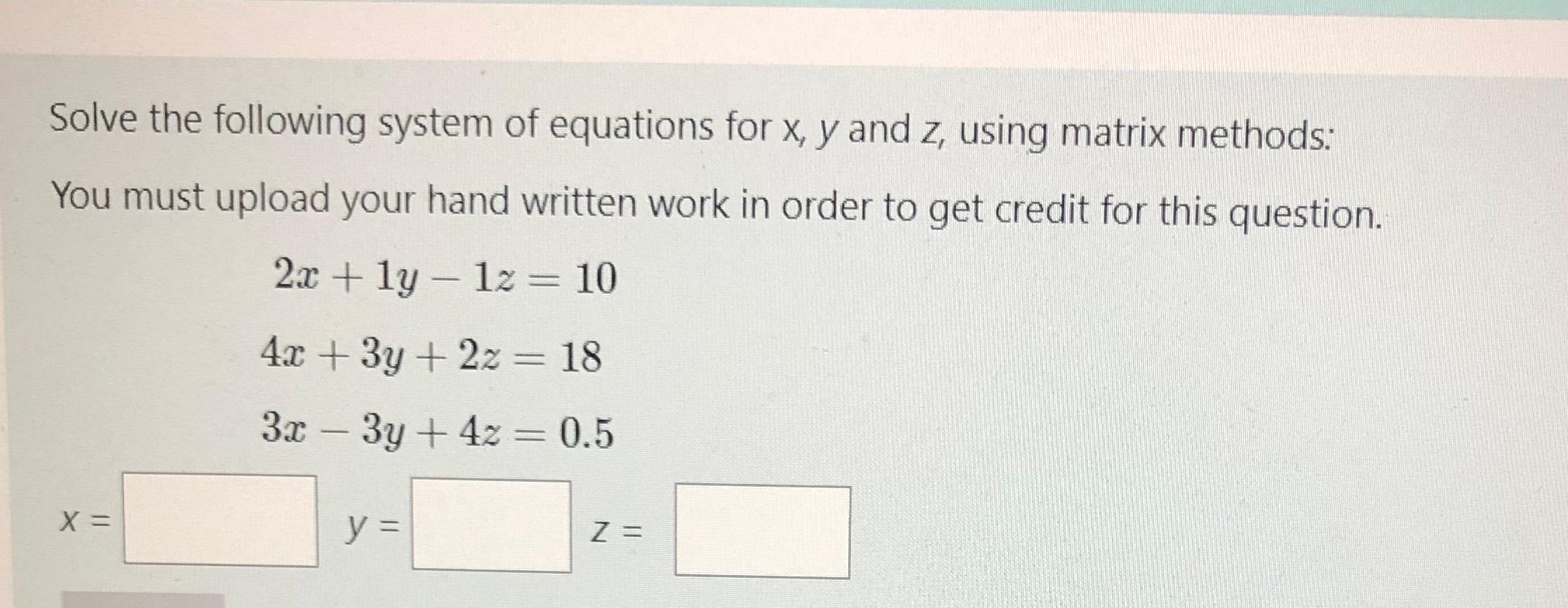 Solved Solve the following system of equations for x, y and | Chegg.com