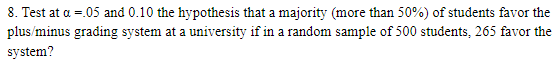 Solved 8. Test at a =:05 and 0.10 the hypothesis that a | Chegg.com