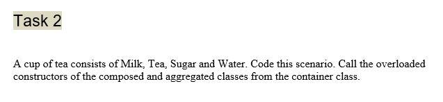 Solved Task 2 A cup of tea consists of Milk, Tea, Sugar and | Chegg.com