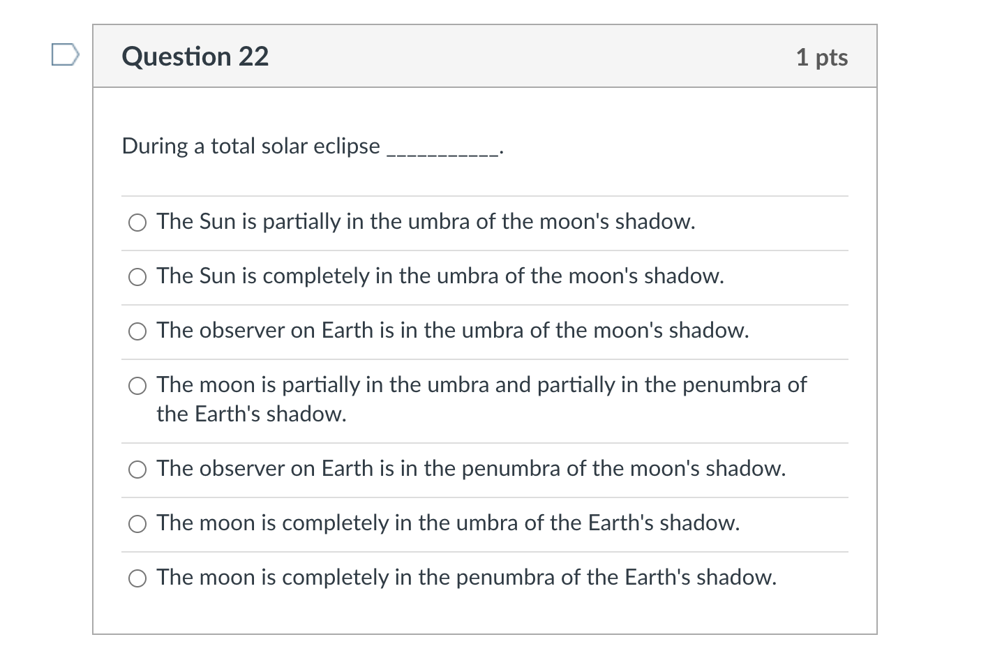 Solved Question 22 1 pts During a total solar eclipse o The | Chegg.com