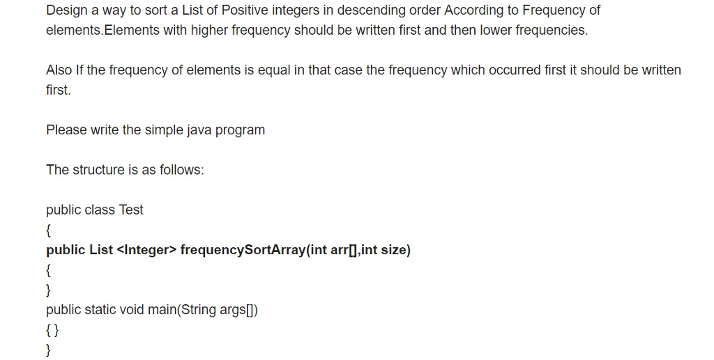 Solved Design a way to sort a List of Positive integers in | Chegg.com