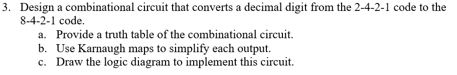 Solved 3. Design a combinational circuit that converts a | Chegg.com
