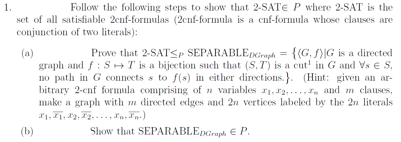 Solved 1. Follow the following steps to show that 2-SATE P | Chegg.com
