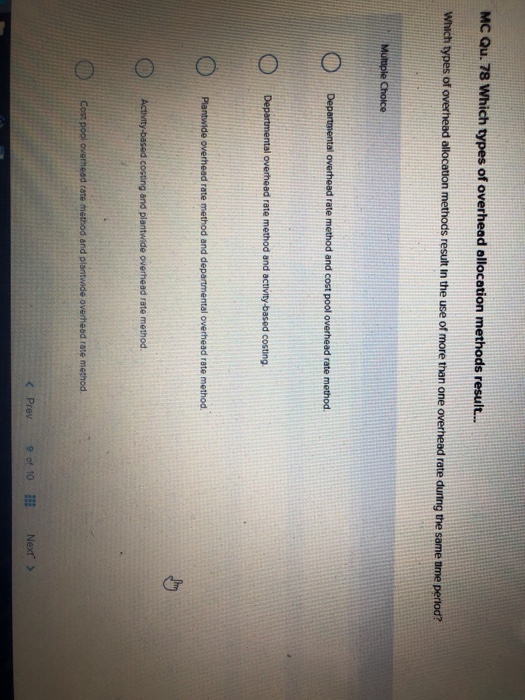 Solved MC Qu. 78 Which types of overhead allocation methods