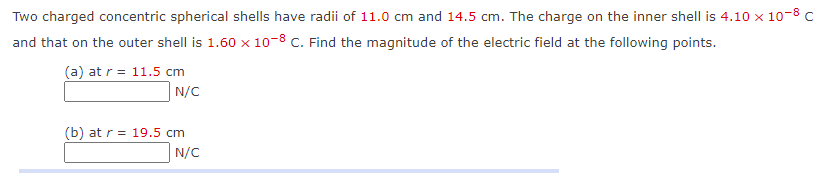 Solved Two Charged Concentric Spherical Shells Have Radii Of