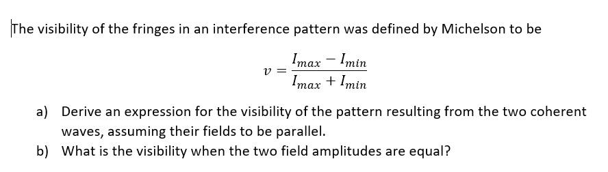 Solved The visibility of the fringes in an interference | Chegg.com