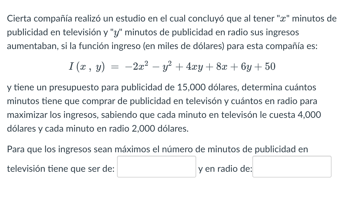 Cierta compañía realizó un estudio en el cual concluyó que al tener \( x \) minutos de publicidad en televisión y \( y