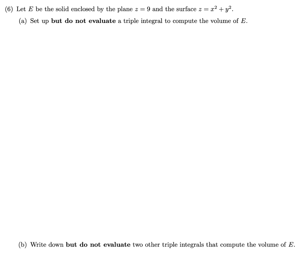 Solved (6) Let E be the solid enclosed by the plane z = 9 | Chegg.com