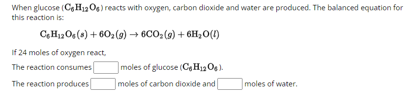Solved When glucose (C6H12O6) reacts with oxygen, carbon | Chegg.com