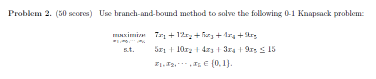 Solved Problem 2. (50 scores) Use branch-and-bound method to | Chegg.com