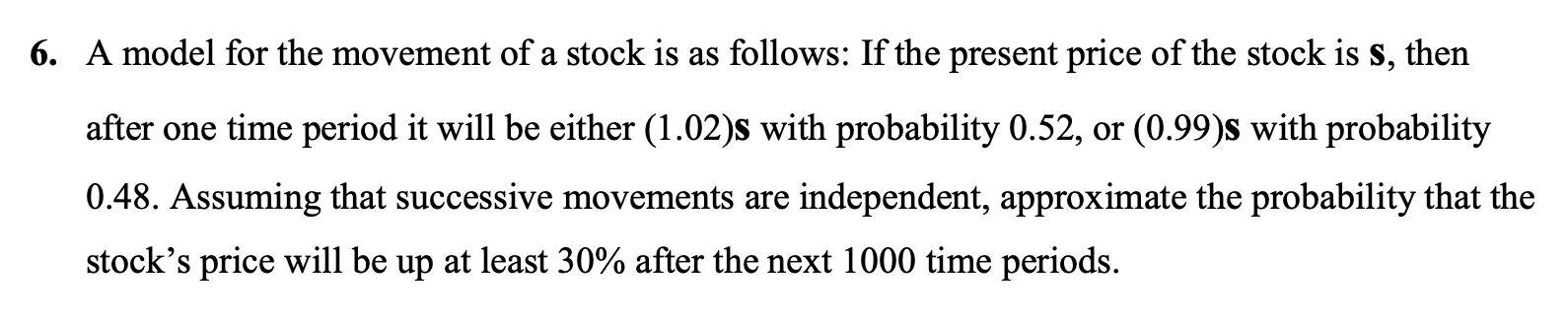 Solved 6. A model for the movement of a stock is as follows: | Chegg.com