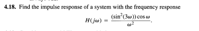 Solved 4.18. Find the impulse response of a system with the | Chegg.com