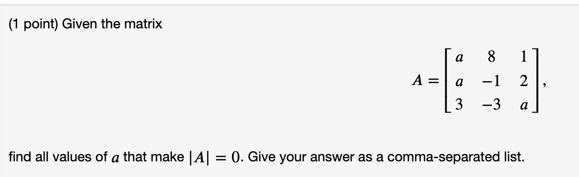Solved (1 point) Given the matrix a 1 8 T A = = = a -1 2 > 3 | Chegg.com