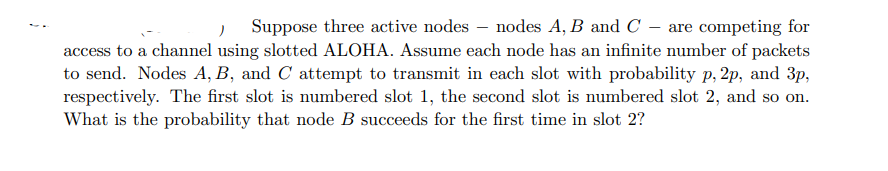 Solved ) Suppose three active nodes – nodes A, B and C - are | Chegg.com