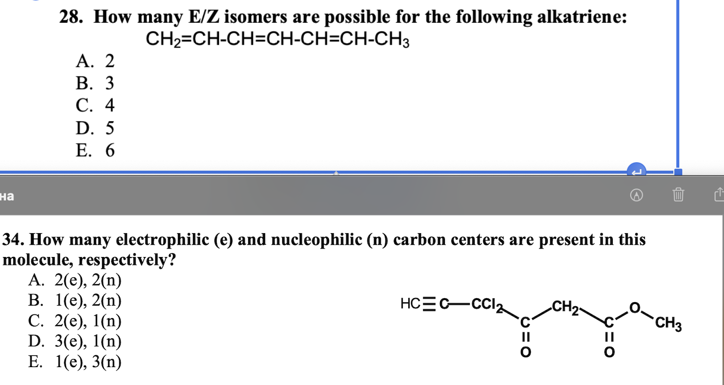 28. How many \( E / Z \) isomers are possible for the following alkatriene:
\[
\mathrm{CH}_{2}=\mathrm{CH}-\mathrm{CH}=\mathr