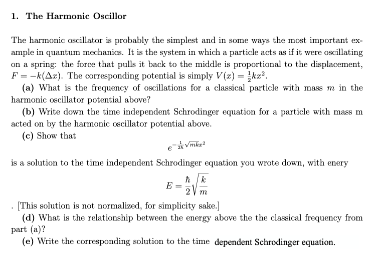 Solved 1. The Harmonic Oscillor The harmonic oscillator is | Chegg.com
