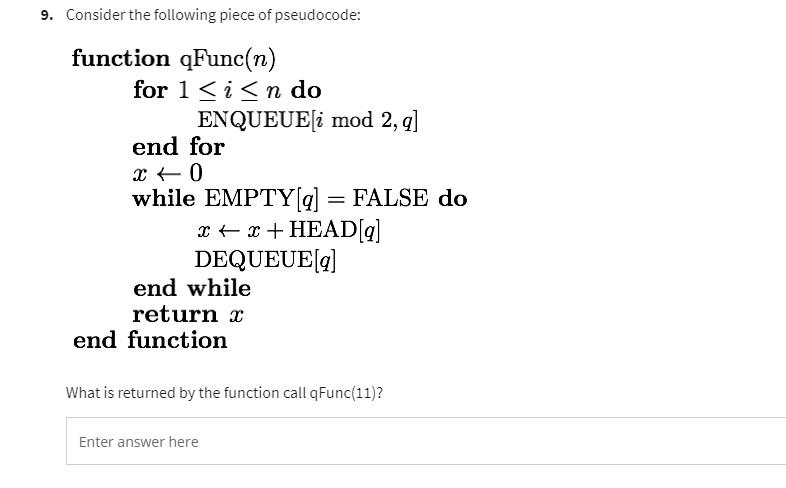 Solved 9. Consider The Following Piece Of Pseudocode: | Chegg.com