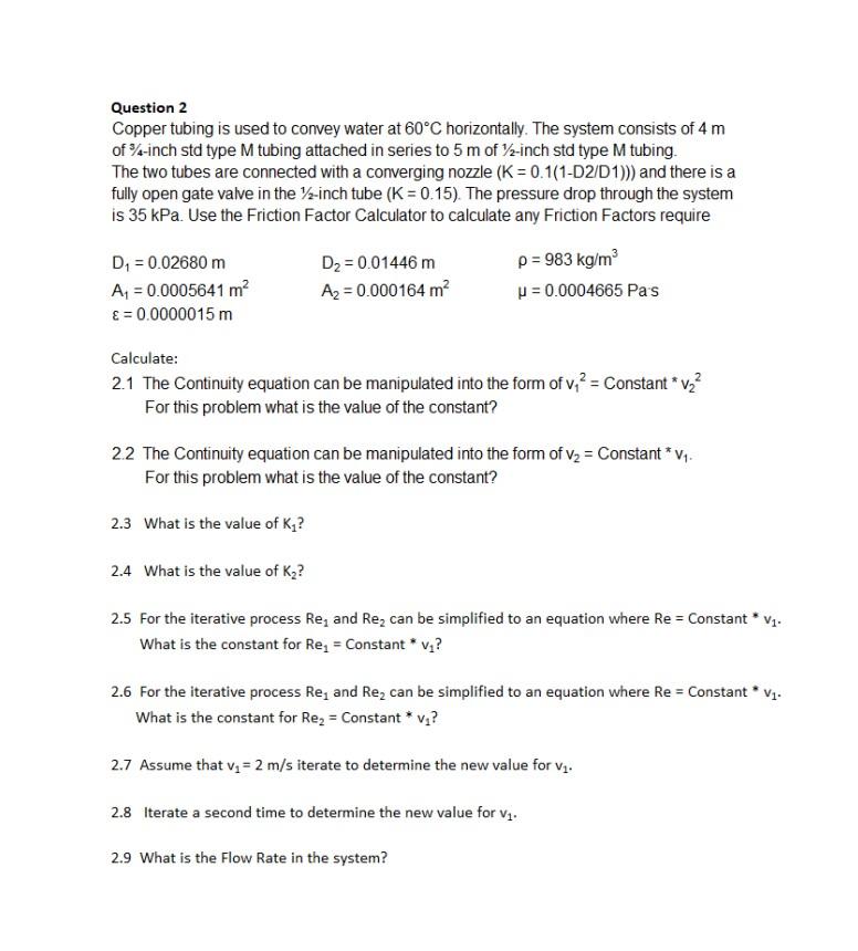 Solved Question 2 Copper tubing is used to convey water at | Chegg.com