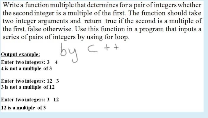 Solved Write a function multiple that determines for a pair | Chegg.com
