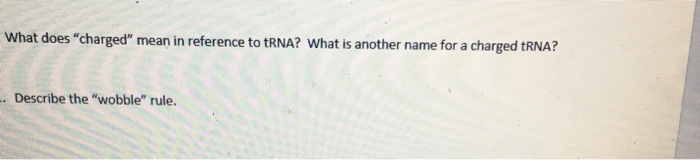 solved-what-does-charged-mean-in-reference-to-trna-what-chegg