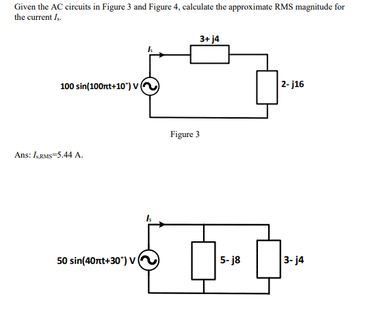 Solved Given the AC circuits in Figure 3 and Figure 4, | Chegg.com