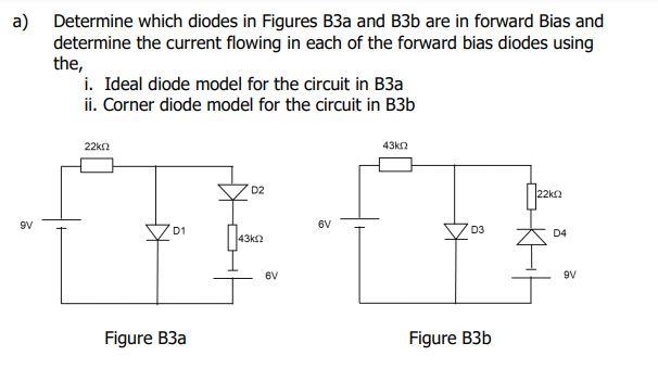 Solved A) Determine Which Diodes In Figures B3a And B3b Are | Chegg.com