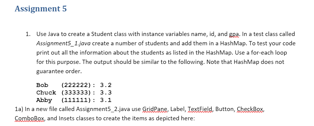 Assignment 5 1. Use Java to create a Student class | Chegg.com
