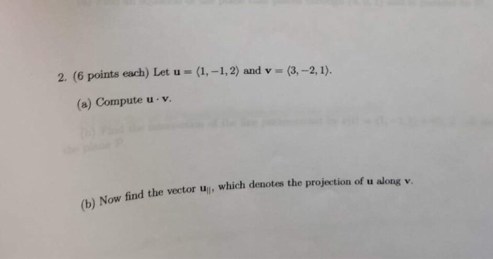 Solved 2. (6 points each) Let u (1,-1,2) and v (3,-2, 1). | Chegg.com