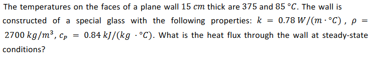 Solved The temperatures on the faces of a plane wall 15 cm | Chegg.com