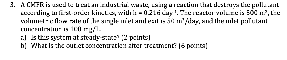 Solved 3. A CMFR is used to treat an industrial waste, using | Chegg.com